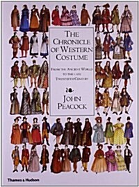 The Chronicle of Western Costume : From the Ancient World to the Late Twentieth Century (Paperback)