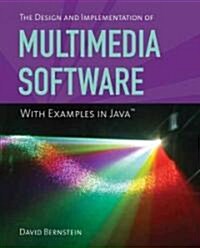 The Design and Implementation of Multimedia Software with Examples in Java (Paperback)