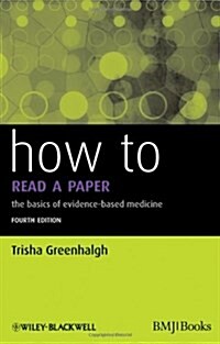 How to Read a Paper: The Basics of Evidence-Based Medicine (Paperback, 4th)