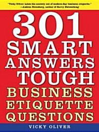 301 Smart Answers to Tough Business Etiquette Questions (Paperback)