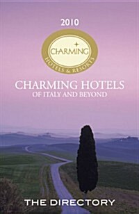 Charming Hotels and Resorts of Italy and Beyond Directory 2010 (Paperback)