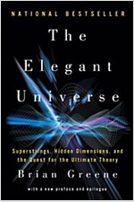 The Elegant Universe: Superstrings, Hidden Dimensions, and the Quest for the Ultimate Theory
