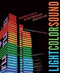 Light Color Sound: Sensory Effects in Contemporary Architecture (Hardcover)