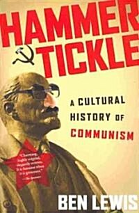 Hammer and Tickle: A Cultural History of Communism (Paperback)