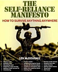 The Self-Reliance Manifesto: How to Survive Anything Anywhere (Paperback)