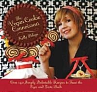 The Vegan Cookie Connoisseur: Over 140 Simply Delicious Recipes That Treat the Eyes and Taste Buds (Hardcover)