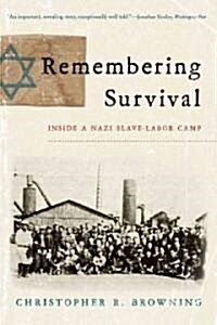 Remembering Survival: Inside a Nazi Slave-Labor Camp (Paperback)