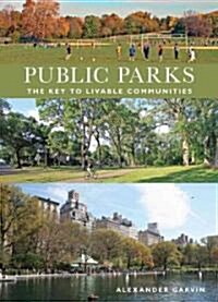 Public Parks: The Key to Livable Communities (Hardcover)