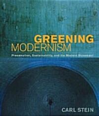 Greening Modernism: Preservation, Sustainability, and the Modern Movement (Hardcover)
