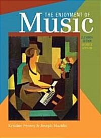 The Enjoyment of Music, Shorter Version [With Access Code] (Paperback, 11)