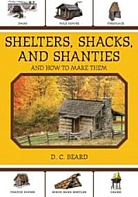 Shelters, Shacks, and Shanties: And How to Make Them (Paperback)
