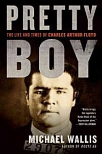 Pretty Boy: The Life and Times of Charles Arthur Floyd (Paperback)