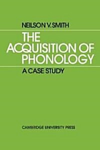 The Acquisition of Phonology : A Case Study (Paperback)