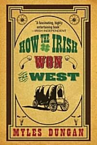 How the Irish Won the West (Paperback)