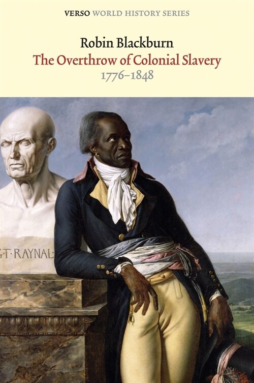 The Overthrow of Colonial Slavery : 1776–1848 (Paperback, 2 ed)