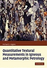 Quantitative Textural Measurements in Igneous and Metamorphic Petrology (Paperback)