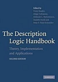 The Description Logic Handbook : Theory, Implementation and Applications (Paperback, 2 Revised edition)