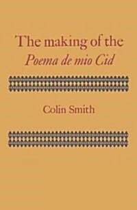 The Making of the Poema de Mio Cid (Paperback)