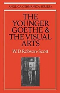 The Younger Goethe and the Visual Arts (Paperback)