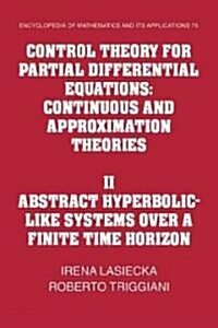 Control Theory for Partial Differential Equations: Volume 2, Abstract Hyperbolic-like Systems over a Finite Time Horizon : Continuous and Approximatio (Paperback)