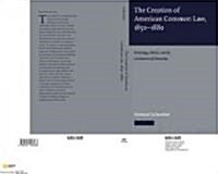 The Creation of American Common Law, 1850–1880 : Technology, Politics, and the Construction of Citizenship (Paperback)