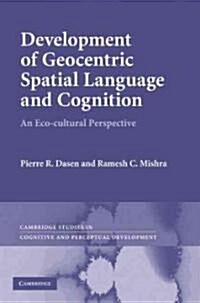 Development of Geocentric Spatial Language and Cognition : An Eco-cultural Perspective (Hardcover)