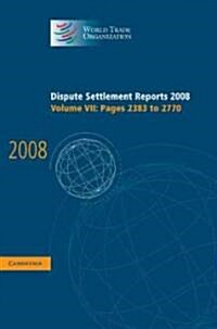 Dispute Settlement Reports 2008: Volume 7, Pages 2383-2770 (Hardcover)