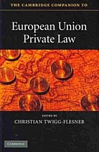 The Cambridge Companion to European Union Private Law (Paperback)