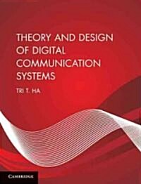 Theory and Design of Digital Communication Systems (Hardcover)