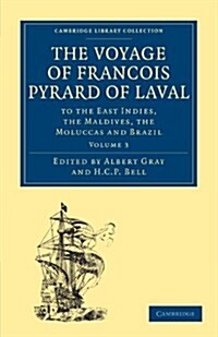 The Voyage of Francois Pyrard of Laval to the East Indies, the Maldives, the Moluccas and Brazil (Paperback)