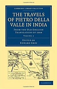 Travels of Pietro della Valle in India : From the Old English Translation of 1664 (Paperback)