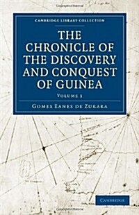 The Chronicle of the Discovery and Conquest of Guinea (Paperback)