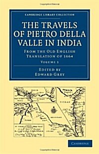 Travels of Pietro della Valle in India : From the Old English Translation of 1664 (Paperback)