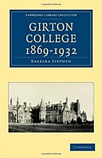 Girton College 1869–1932 (Paperback)