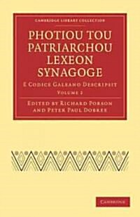 Photiou Tou Patriarchou Lexeon Synagoge : E Codice Galeano Descripsit (Paperback)