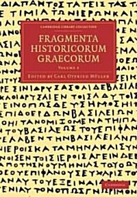 Fragmenta Historicorum Graecorum: Volume 3 (Paperback)