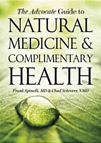 The Advocate Guide to Natural Medicine & Complimentary Health (Paperback)