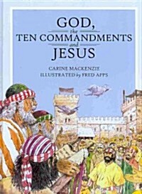 God, the Ten Commandments and Jesus (Hardcover)