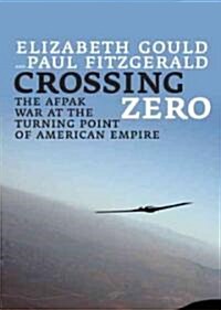 Crossing Zero: The Afpak War at the Turning Point of American Empire (Paperback)