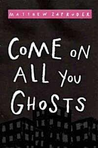 Come on All You Ghosts (Paperback)