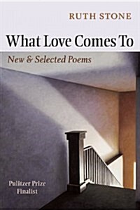 What Love Comes to: New & Selected Poems (Paperback)