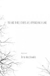 You and Three Others Are Approaching a Lake (Paperback)