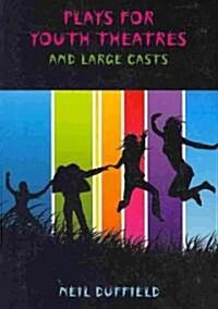 Plays for Youth Theatre : And Large Casts (Paperback)