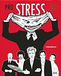 Pro Stress, Volume 1: The Time to Relax Is When You Dont Have Time for It (Hardcover)
