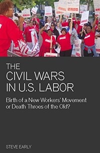 Civil wars in U.S. labor : birth of a new workers' movement or death throes of the old?