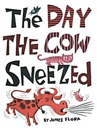 The Day the Cow Sneezed (Hardcover)