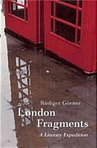 London Fragments – A Literary Expedition (Paperback)