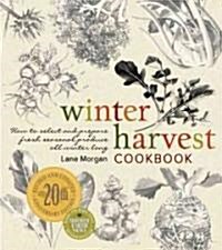 Winter Harvest Cookbook: How to Select and Prepare Fresh Seasonal Produce All Winter Long (Paperback, 20, Anniversary, Re)