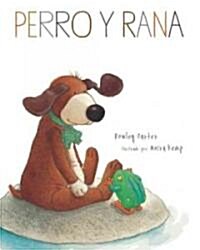 Perro y Rana / Dog and Frog (Hardcover)