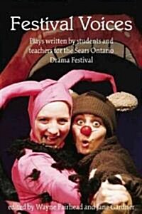 Festival Voices: Plays Written by Students and Teachers for the Sears Ontario Drama Festival (Paperback)